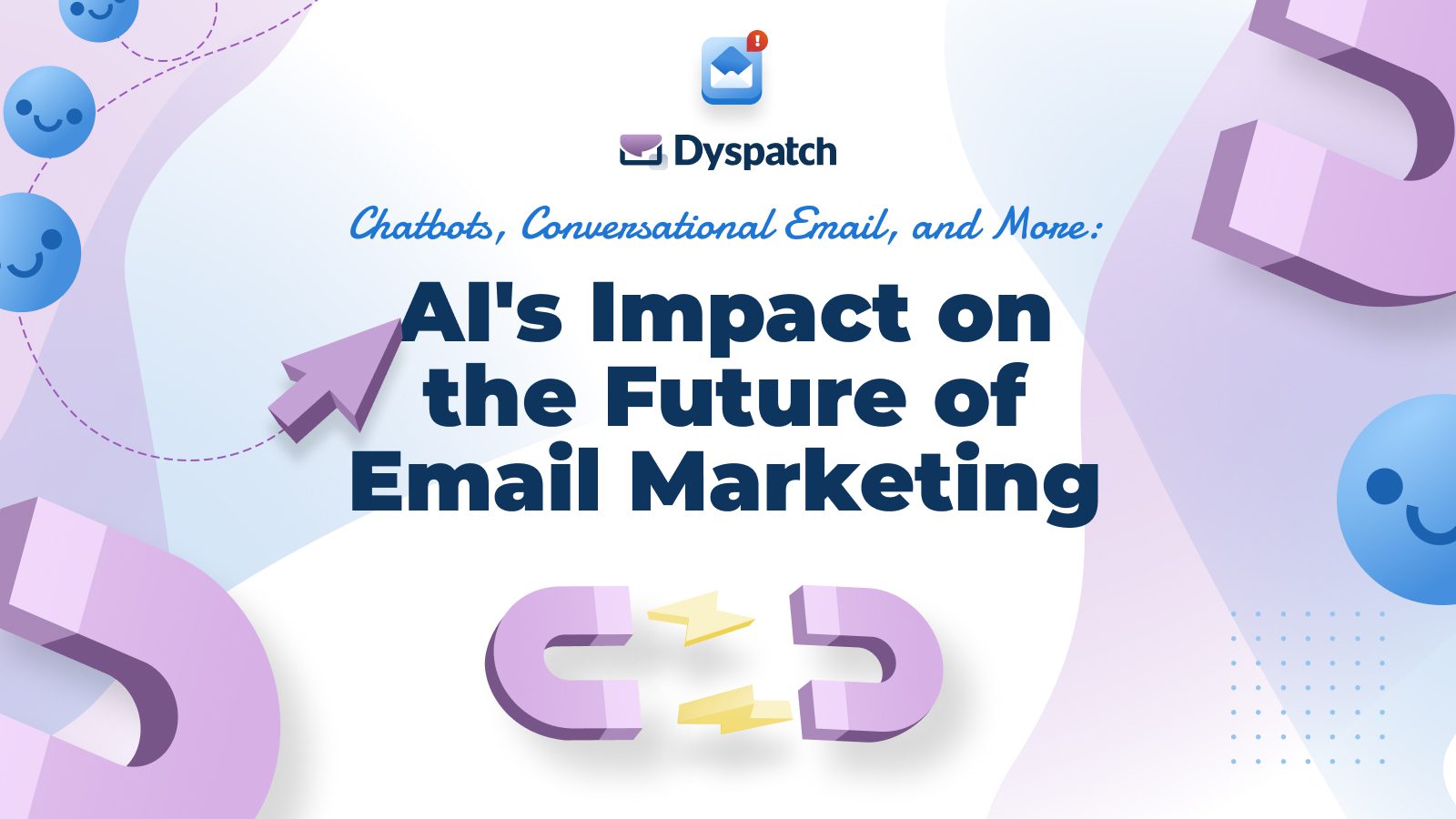 Chatbots, Conversational Email, and More_ AI's Impact on the Future of Email Marketing