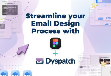 Streamline your email design process with Figma and Dyspatch