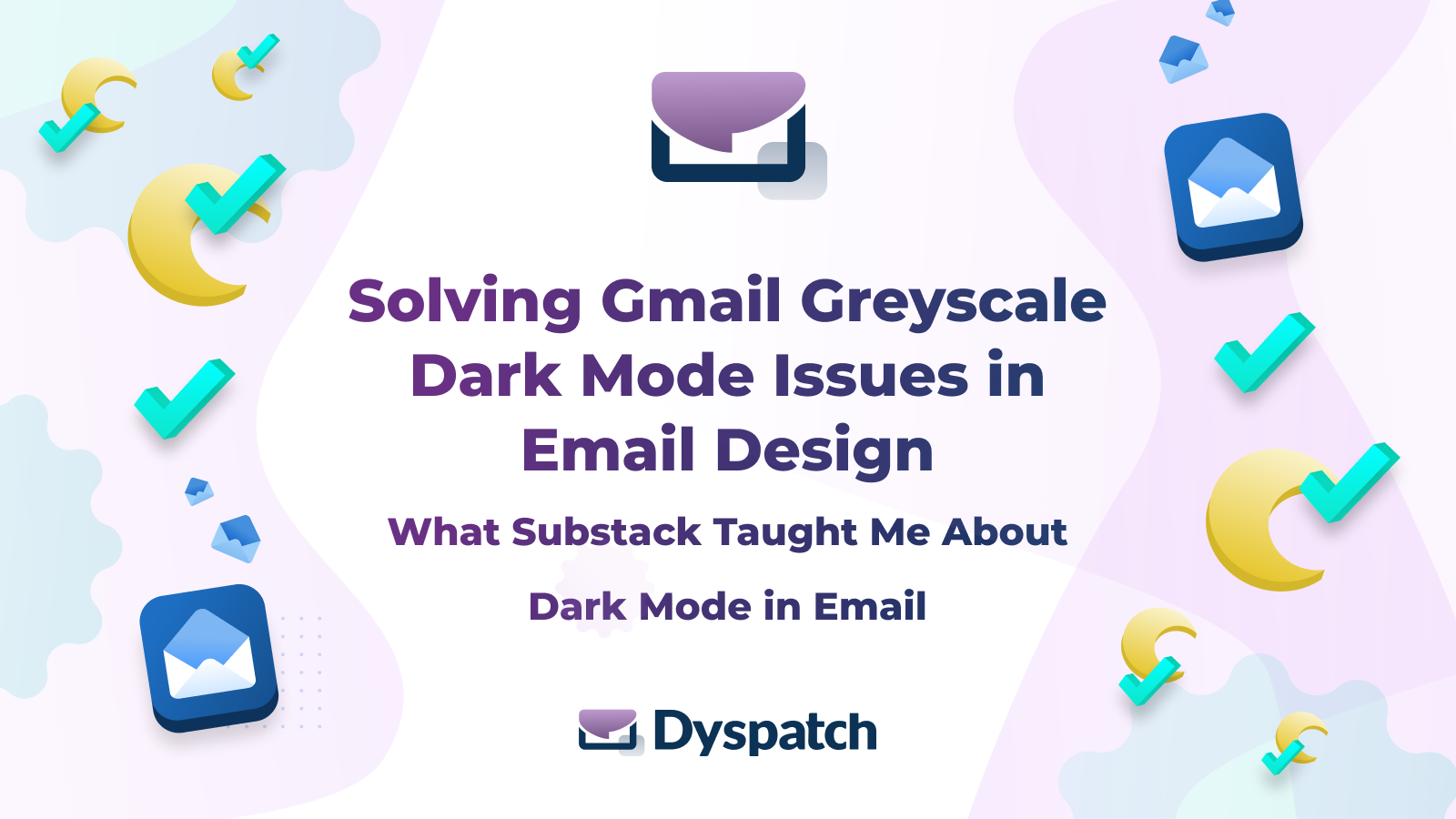 Solving Gmail Greyscale Dark Mode Issues in Email Design