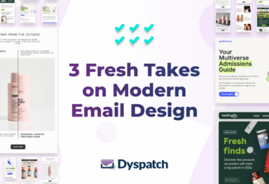 3 Fresh Takes on Modern Email Design