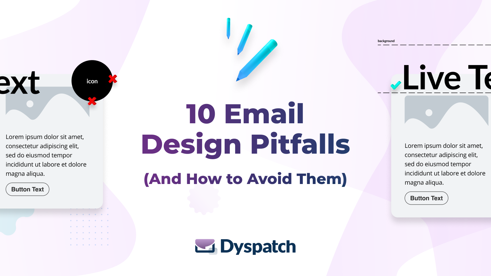Improper Email Layout 10 Email Design Pitfalls (And How to Avoid Them) | Dyspatch
